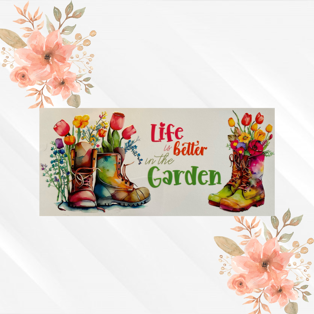 Life is Better in the Garden